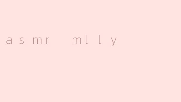 asmr mlly